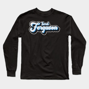 Turd Ferguson Long Sleeve T-Shirt